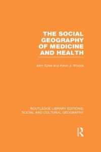 The Social Geography of Medicine and Health