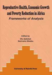 Reproductive Health, Economic Growth and Poverty Reduction in Africa