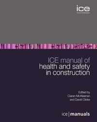 ICE Manual of Health and Safety in Construction