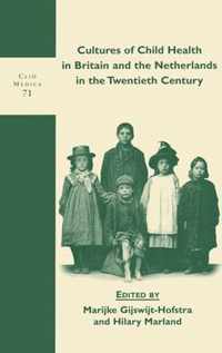 Cultures of Child Health in Britain and the Netherlands in the Twentieth Century