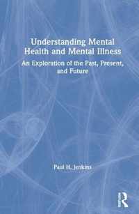 Understanding Mental Health and Mental Illness