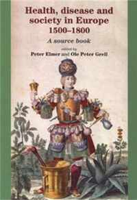 Health, Disease and Society in Europe, 1500-1800