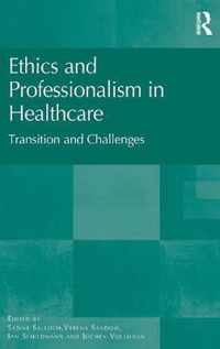 Ethics and Professionalism in Healthcare: Transition and Challenges