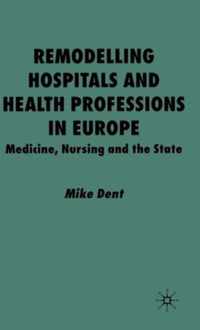 Remodelling Hospitals and Health Professions in Europe