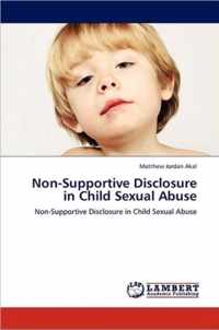 Non-Supportive Disclosure in Child Sexual Abuse