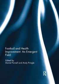 Football and Health Improvement: An Emergent Field