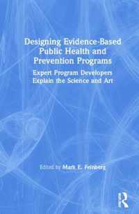 Designing Evidence-Based Public Health and Prevention Programs: Expert Program Developers Explain the Science and Art