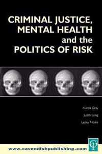 Criminal Justice, Mental Health and the Politics of Risk