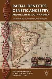 Racial Identities, Genetic Ancestry, and Health in South America