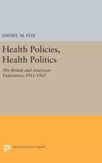 Health Policies, Health Politics - The British and American Experience, 1911-1965