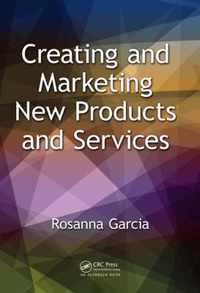 Creating and Marketing New Products and Services