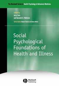 Social Psychological Foundations of Health and Illness