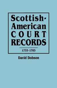 Scottish-American Court Records, 1733-1783