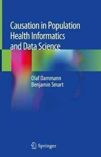 Causation in Population Health Informatics and Data Science