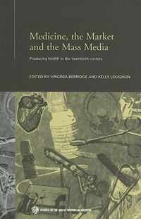 Medicine, the Market and the Mass Media