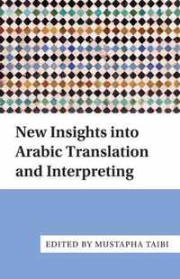 New Insights into Arabic Translation and Interpreting