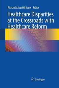 Healthcare Disparities at the Crossroads with Healthcare Reform