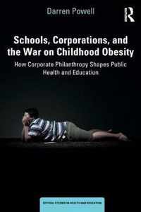 Schools, Corporations, and the War on Childhood Obesity