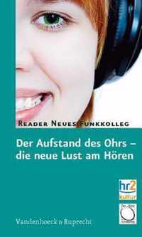 Der Aufstand des Ohrs die neue Lust am Horen