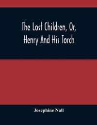 The Lost Children, Or, Henry And His Torch