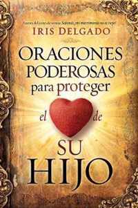 Oraciones Poderosas Para Proteger El Corazon de Su Hijo / Powerful Prayers to Protect the Heart of Your Child