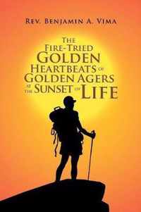 The Fire-Tried Golden Heartbeats of Golden Agers at the Sunset of Life