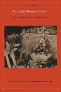 Battling for Hearts and Minds: Memory Struggles in Pinochet's Chile, 1973-1988