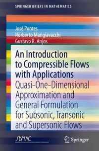 An Introduction to Compressible Flows with Applications: Quasi-One-Dimensional Approximation and General Formulation for Subsonic, Transonic and Super