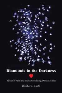 Diamonds in the Darkness