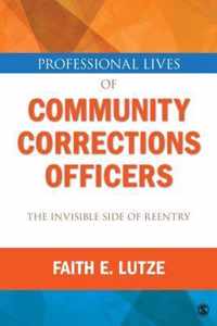 Professional Lives of Community Corrections Officers: The Invisible Side of Reentry