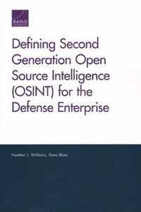 Defining Second Generation Open Source Intelligence (Osint) for the Defense Enterprise