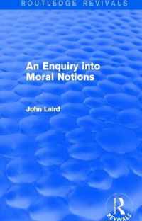 An Enquiry into Moral Notions (Routledge Revivals)