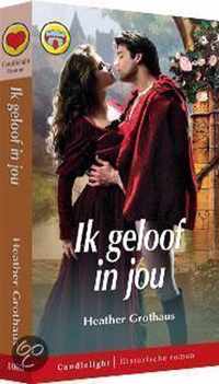 Historische Romans - Ik geloof in jou  - Heather Grothaus