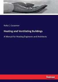 Heating and Ventilating Buildings