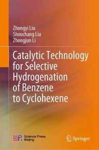 Catalytic Technology for Selective Hydrogenation of Benzene to Cyclohexene