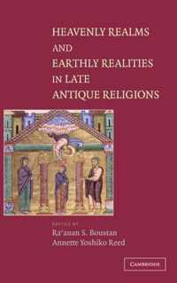 Heavenly Realms and Earthly Realities in Late Antique Religions