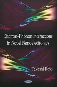 Electron-Phonon Interactions in Novel Nanoelectronics