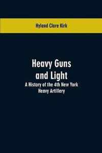 Heavy guns and light