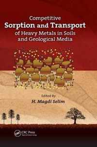 Competitive Sorption and Transport of Heavy Metals in Soils and Geological Media