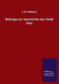 Beitrage Zur Geschichte Der Stadt Koln