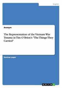 The Representation of the Vietnam War Trauma in Tim O'Brien's ''The Things They Carried''