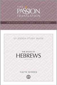 The Book of Hebrews: 12 Lesson Bible Study Guide (Passionate Life Bible Study)