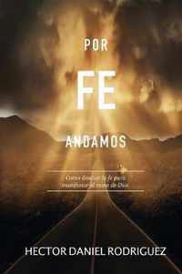 Por fe andamos