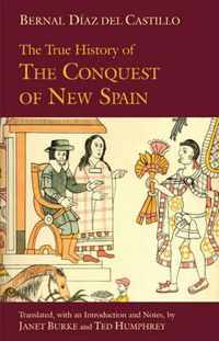 True History Of The Conquest Of New Spain