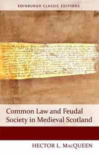 Common Law and Feudal Society in Medieval Scotland