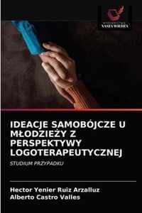 Ideacje Samobojcze U Mlodziey Z Perspektywy Logoterapeutycznej