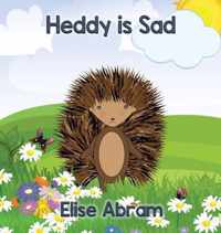 Heddy is Sad