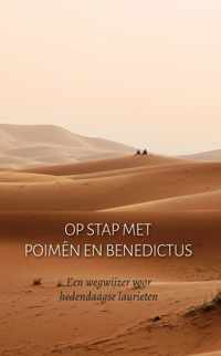 Op stap met Poimen en Benedictus