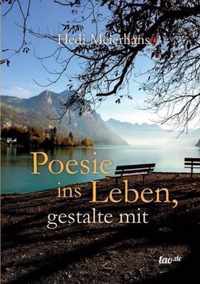 Poesie ins Leben, gestalte mit