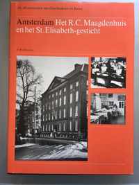 Amsterdam het R.C. Maagdenhuis en het St. Elisabeth-gesticht